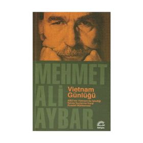 VIETNAM GÜNLÜĞÜ ABDNIN VIETNAMDA İŞLEDİĞİ SAVAŞ SUÇLARINA KARŞI RUSSELL MAHKEMESI - MEHMET ALI AYBAR
