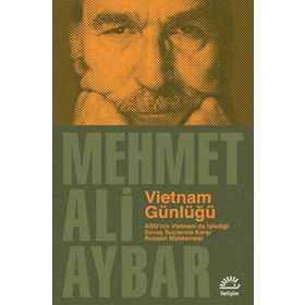 VIETNAM GÜNLÜĞÜ ABDNIN VIETNAMDA İŞLEDİĞİ SAVAŞ SUÇLARINA KARŞI RUSSELL MAHKEMESI - MEHMET ALI AYBAR
