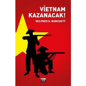 VIETNAM KAZANACAK - WILFRED G. BURCHETT