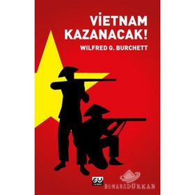 VIETNAM KAZANACAK - WILFRED G. BURCHETT