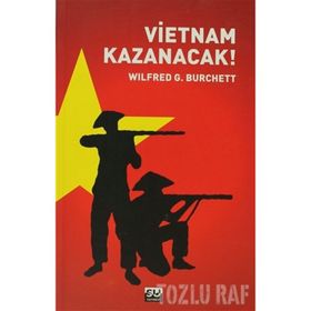 VIETNAM KAZANACAK - WILFRED G. BURCHETT