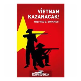 VIETNAM KAZANACAK - WILFRED G. BURCHETT