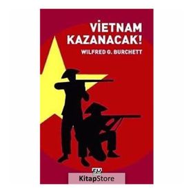 VIETNAM KAZANACAK - WILFRED G. BURCHETT