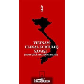 VIETNAM ULUSAL KURTULUŞ SAVAŞI (GENEL ÇİZGİ, STRATEJI VE TAKTIK) - VO NGUYEN GIAP