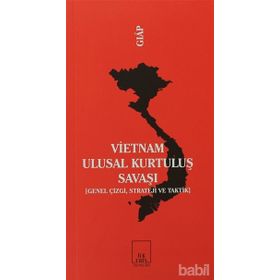 VIETNAM ULUSAL KURTULUŞ SAVAŞI (GENEL ÇİZGİ, STRATEJI VE TAKTIK) - VO NGUYEN GIAP