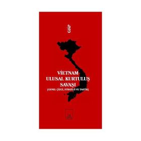 VIETNAM ULUSAL KURTULUŞ SAVAŞI (GENEL ÇİZGİ, STRATEJI VE TAKTIK) - VO NGUYEN GIAP