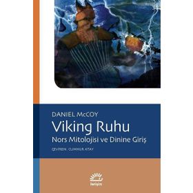 Viking Ruhu-Nors Mitolojisi ve Dinine Giriş - Daniel McCoy