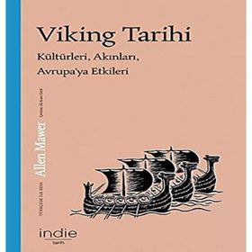 Viking Tarihi Kültürleri, Akınları, Avrupa’ya Etkileri - Allen Mawer - İndie Yayınları