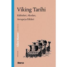 Viking Tarihi Kültürleri, Akınları, Avrupa’ya Etkileri - Allen Mawer - İndie Yayınları