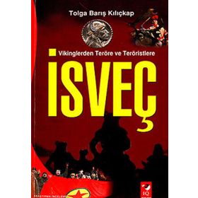 VIKINGLERDEN TERÖRE VE TERÖRİSTLERE İSVEÇ - TOLGA BARIŞ KILIÇKAP