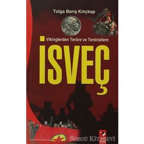 VIKINGLERDEN TERÖRE VE TERÖRİSTLERE İSVEÇ - TOLGA BARIŞ KILIÇKAP