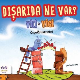 Vili ile Vigi-Dışarıda Ne Var?-Özge Öztürk Tokel