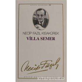 VILLA SEMER - NECIP FAZIL KISAKÜREK