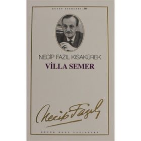 VILLA SEMER - NECIP FAZIL KISAKÜREK