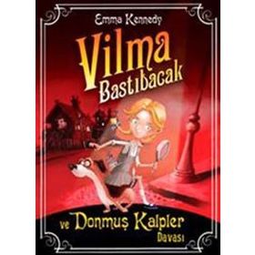 VILMA BASTIBACAK VE DONMUŞ KALPLER DAVASI - EMMA KENNEDY