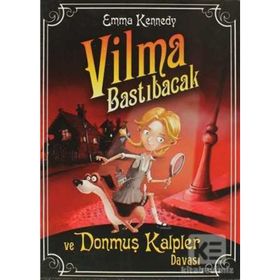 VILMA BASTIBACAK VE DONMUŞ KALPLER DAVASI - EMMA KENNEDY