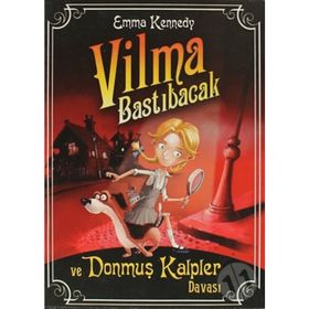 VILMA BASTIBACAK VE DONMUŞ KALPLER DAVASI - EMMA KENNEDY