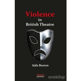 Violence İn British Theatre - Ajda Baştan