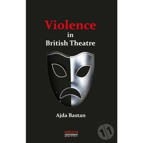 Violence İn British Theatre - Ajda Baştan