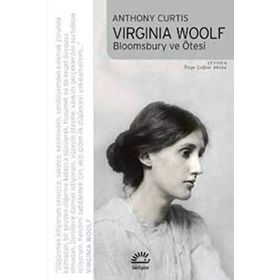 VIRGINIA WOOLF BLOOMSBURY VE ÖTESİ - ANTHONY CURTIS
