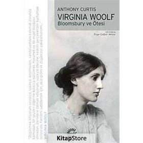 VIRGINIA WOOLF BLOOMSBURY VE ÖTESİ - ANTHONY CURTIS