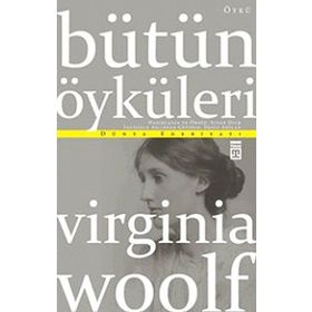 Virginia Woolf Bütün Öyküleri - Virginia Woolf