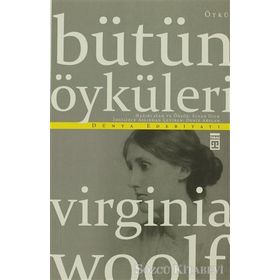 Virginia Woolf Bütün Öyküleri - Virginia Woolf