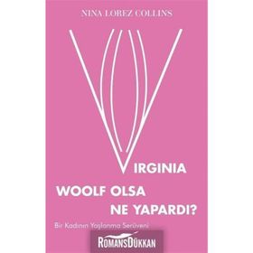 Virginia Woolf Olsa Ne Yapardı? - Bir Kadının Yaşlanma Serüveni