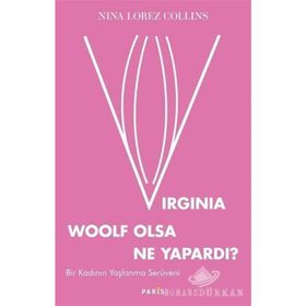 Virginia Woolf Olsa Ne Yapardı? - Bir Kadının Yaşlanma Serüveni