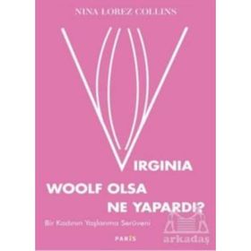 Virginia Woolf Olsa Ne Yapardı? - Bir Kadının Yaşlanma Serüveni