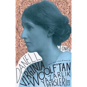 Virginia Woolf’tan Yazarlık Dersleri - Danell Jones