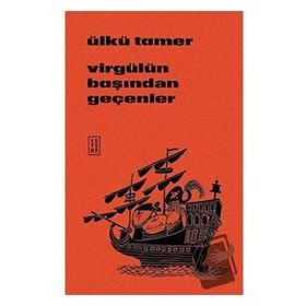 Virgülün Başından Geçenler Ülkü Tamer