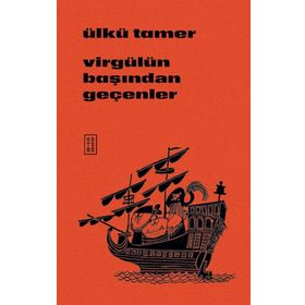 Virgülün Başından Geçenler Ülkü Tamer