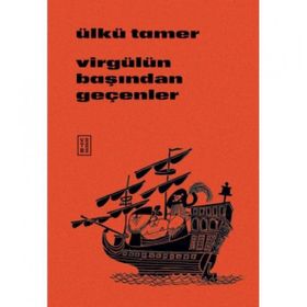 Virgülün Başından Geçenler Ülkü Tamer