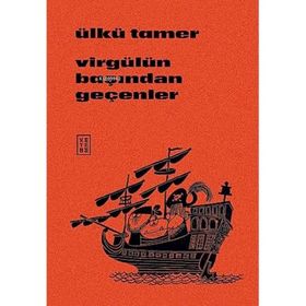 Virgülün Başından Geçenler Ülkü Tamer