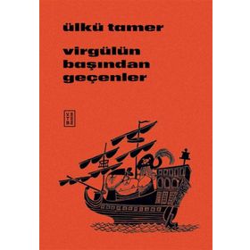 Virgülün Başından Geçenler Ülkü Tamer