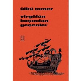 Virgülün Başından Geçenler Ülkü Tamer