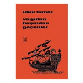 Virgülün Başından Geçenler Ülkü Tamer