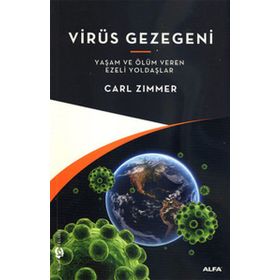 VIRÜS GEZEGENI YAŞAM VE ÖLÜM VEREN EZELI YOLDAŞLAR - GENEL