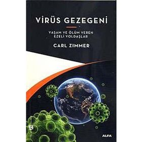VIRÜS GEZEGENI YAŞAM VE ÖLÜM VEREN EZELI YOLDAŞLAR - GENEL