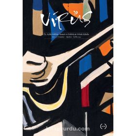 Virüs - Üç Aylık Kültür Sanat ve Edebiyat Ortak Kitabı 4 - Kolektif