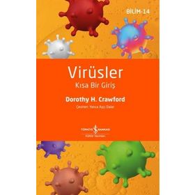 Virüsler - Kısa Bir Giriş - Dorothy H. Crawford - İş Bankası Yayınları