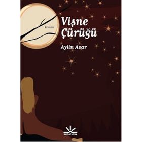 VIŞNE ÇÜRÜĞÜ - AYLIN ACAR