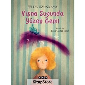 Vişne Suyunda Yüzen Gemi-Selda Uzunkaya