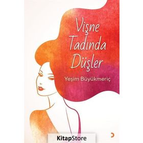 Vişne Tadında Düşler - Yeşim Büyükmeriç