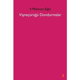 Vişneçürüğü Dondurmalar - V. Mehmet Elgin