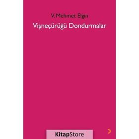 Vişneçürüğü Dondurmalar - V. Mehmet Elgin