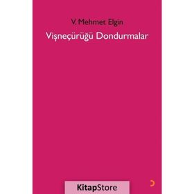 Vişneçürüğü Dondurmalar - V. Mehmet Elgin