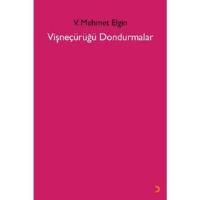 Vişneçürüğü Dondurmalar - V. Mehmet Elgin
