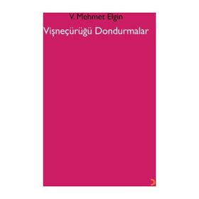 Vişneçürüğü Dondurmalar - V. Mehmet Elgin